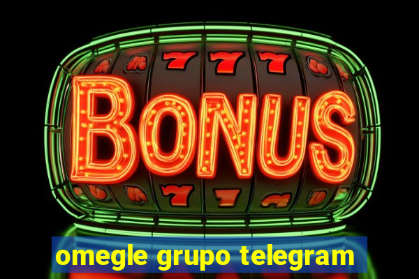 omegle grupo telegram